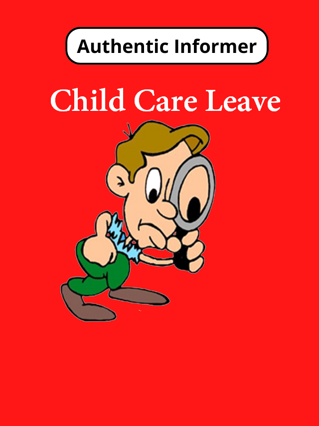 Child Care Leave | CCL Leave rules