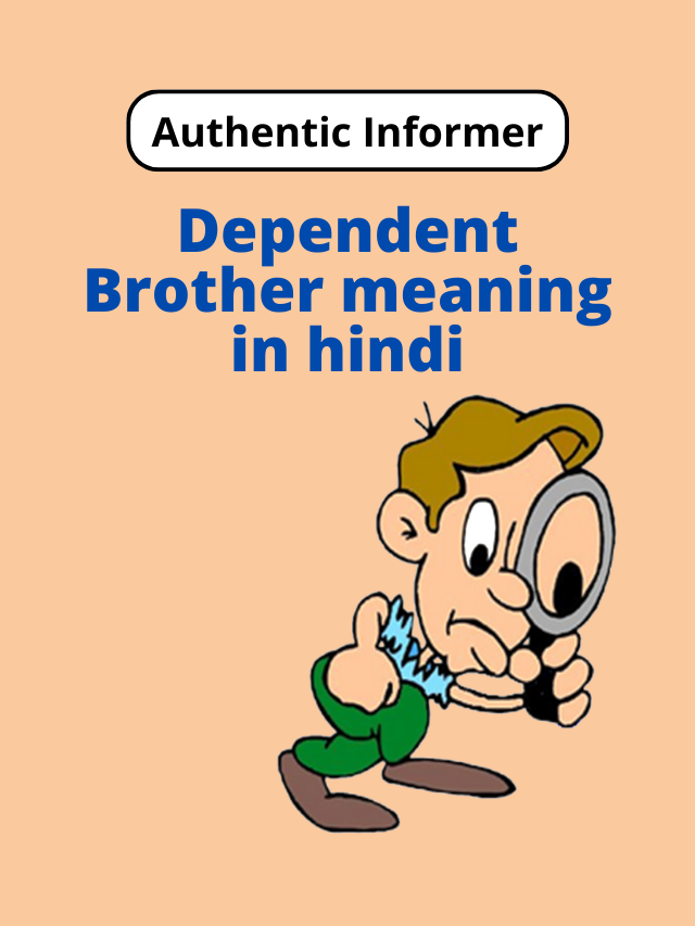 Dependent brother meaning in hindi